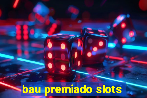 bau premiado slots