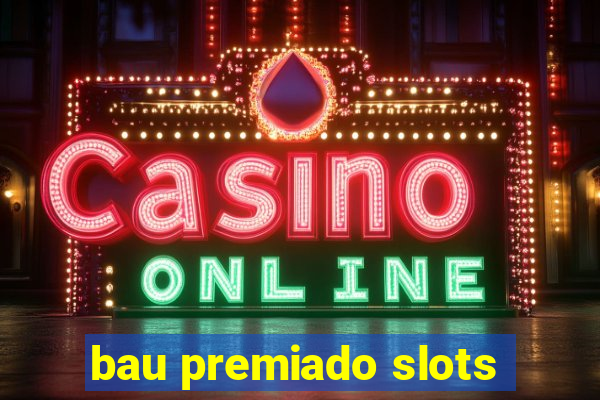 bau premiado slots