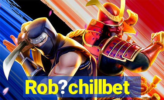 Rob?chillbet