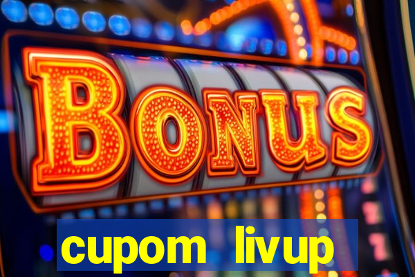 cupom livup primeira compra