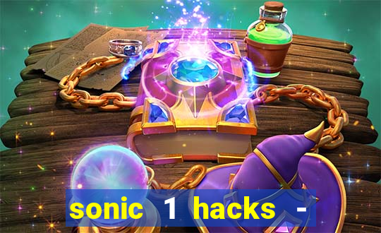 sonic 1 hacks - sonic retro