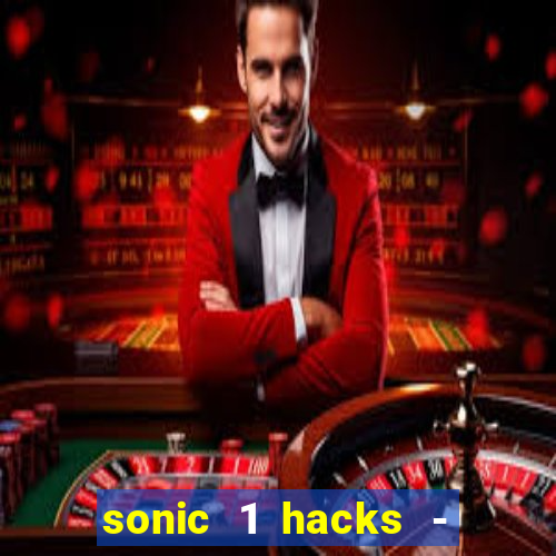 sonic 1 hacks - sonic retro