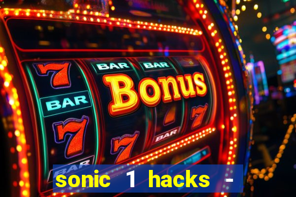 sonic 1 hacks - sonic retro