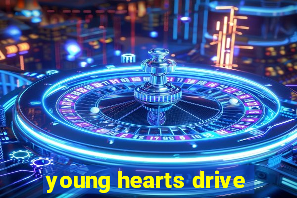 young hearts drive