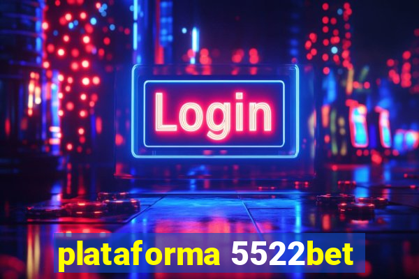 plataforma 5522bet