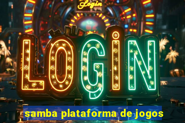 samba plataforma de jogos