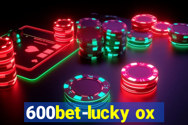 600bet-lucky ox