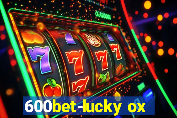 600bet-lucky ox