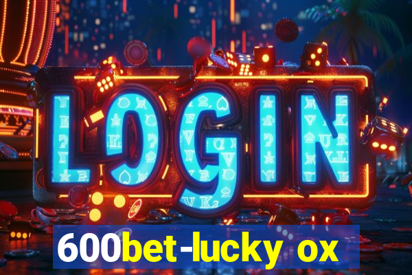 600bet-lucky ox