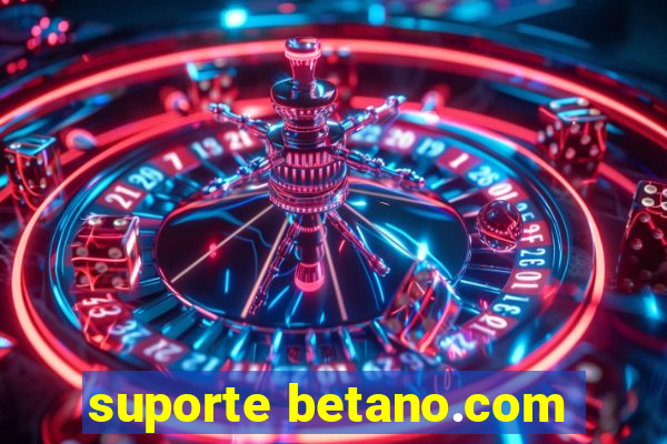 suporte betano.com