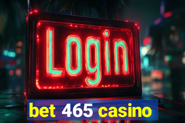 bet 465 casino