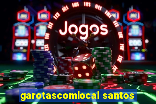 garotascomlocal santos