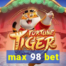 max 98 bet