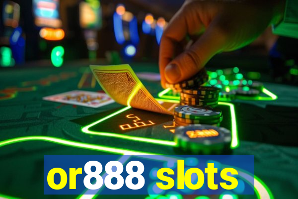 or888 slots