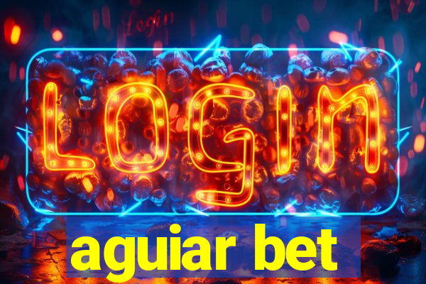 aguiar bet