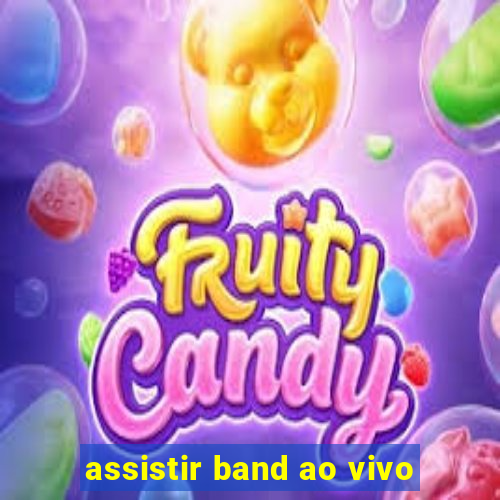 assistir band ao vivo