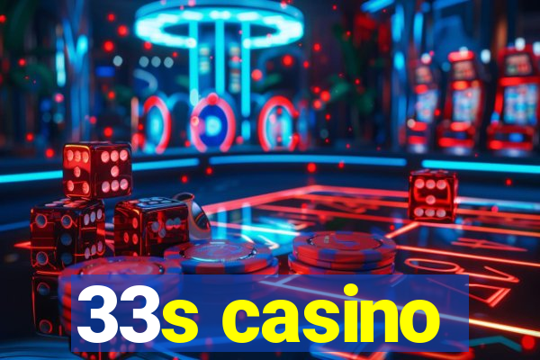 33s casino