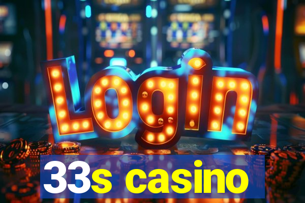 33s casino