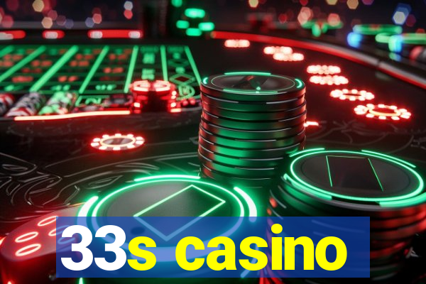 33s casino