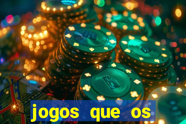 jogos que os famosos jogam para ganhar dinheiro