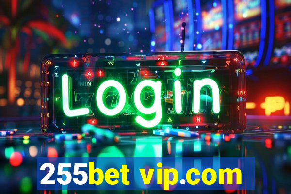 255bet vip.com