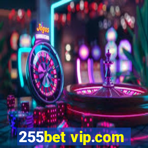 255bet vip.com