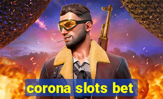 corona slots bet