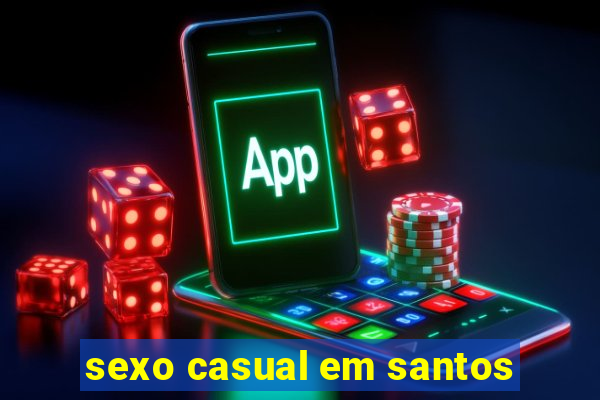 sexo casual em santos