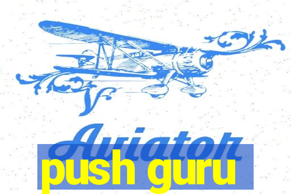 push guru