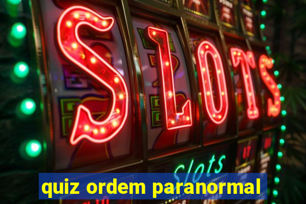 quiz ordem paranormal