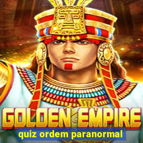 quiz ordem paranormal