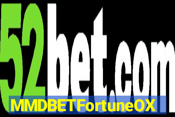 MMDBETFortuneOX