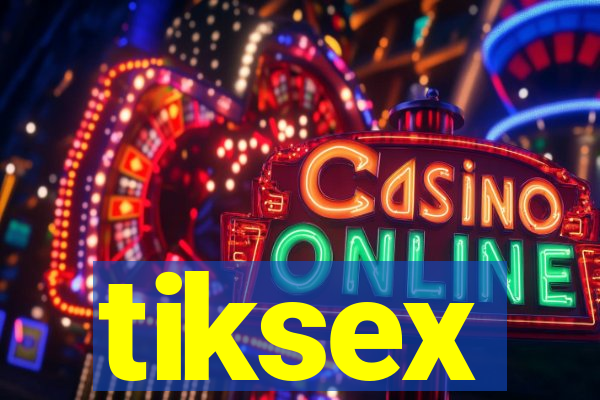 tiksex