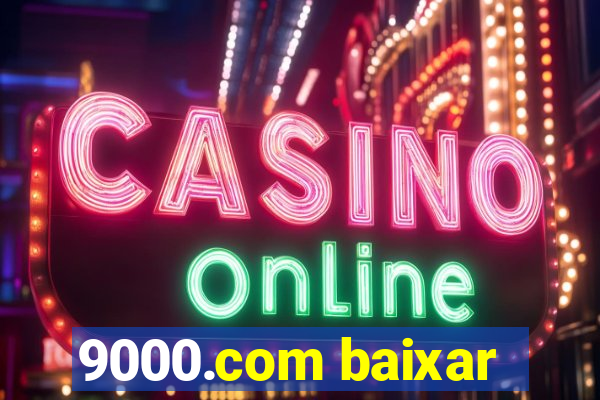 9000.com baixar