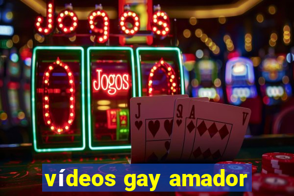 vídeos gay amador