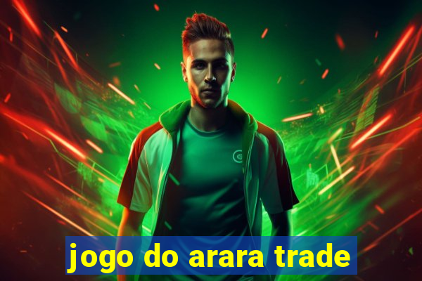 jogo do arara trade