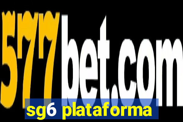 sg6 plataforma