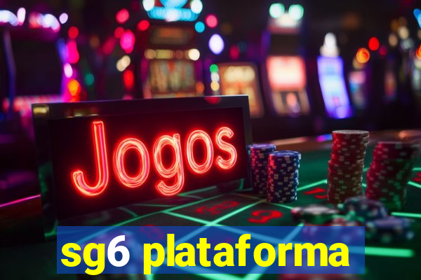 sg6 plataforma