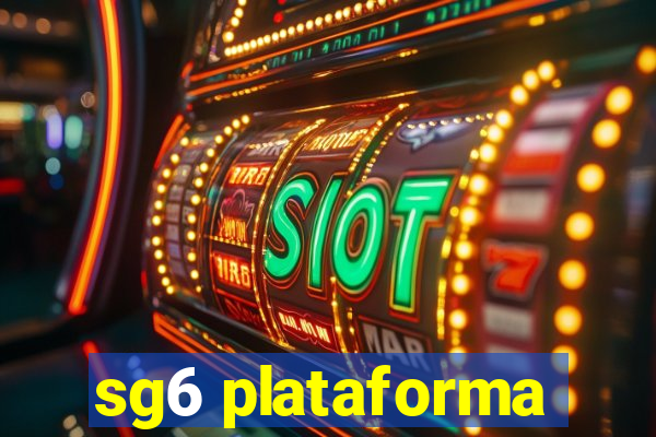 sg6 plataforma