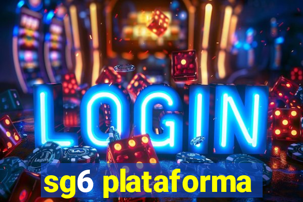 sg6 plataforma