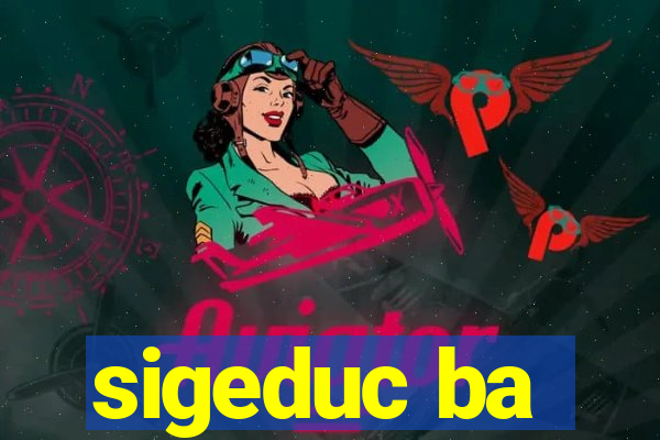 sigeduc ba