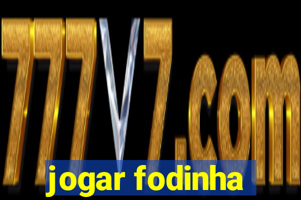 jogar fodinha