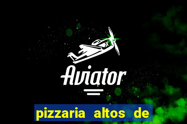 pizzaria altos de santana sjc