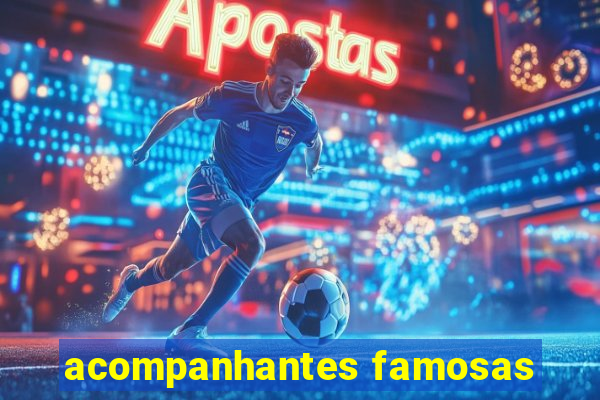 acompanhantes famosas