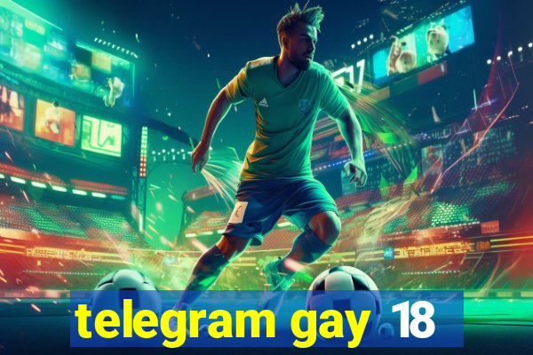 telegram gay 18