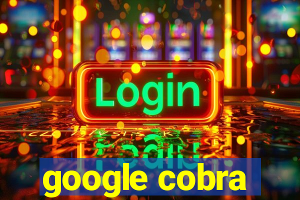 google cobra