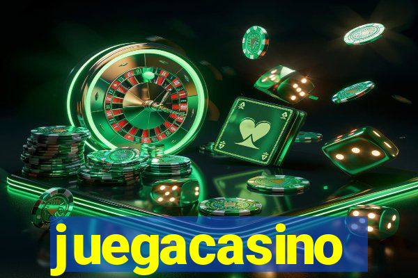 juegacasino