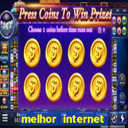 melhor internet para jogar online