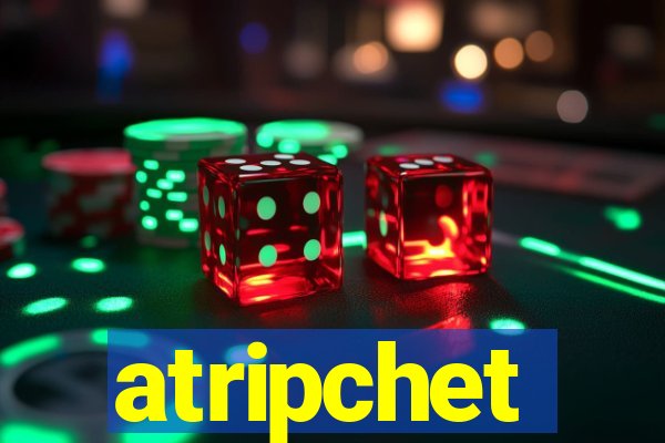 atripchet