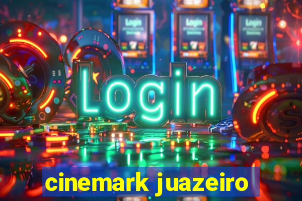 cinemark juazeiro